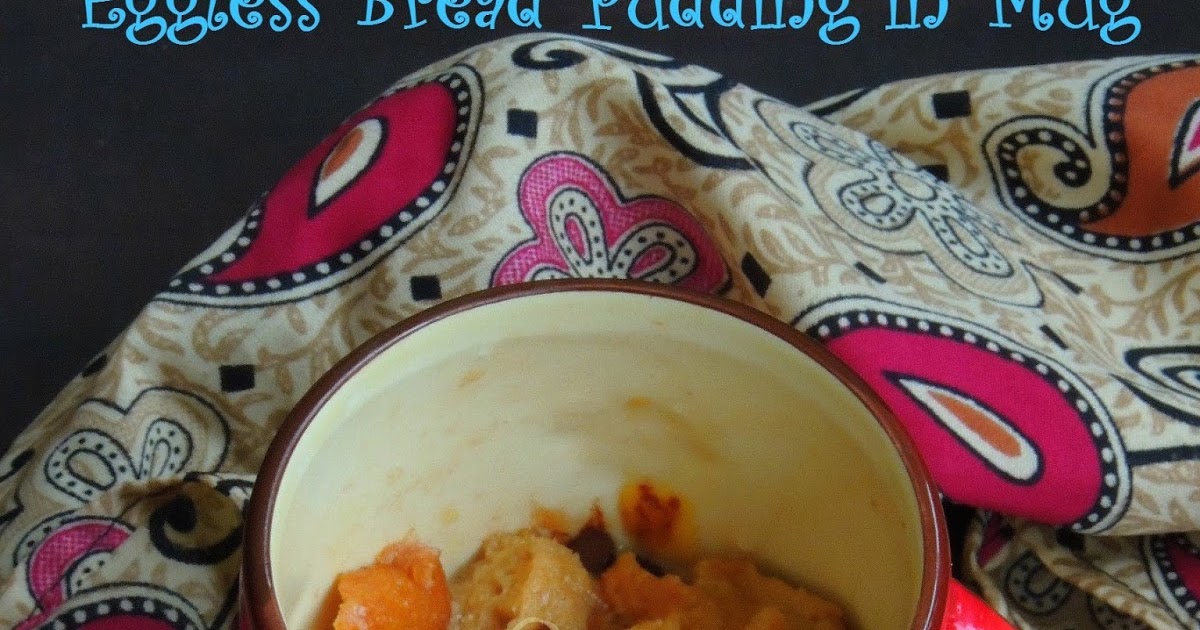 Priya's Versatile Recipes Eggless Bread Pudding In Mug