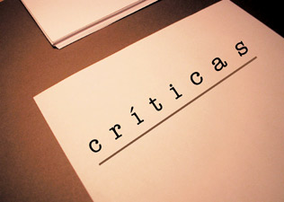 Las críticas no serán agradables, pero son necesarias