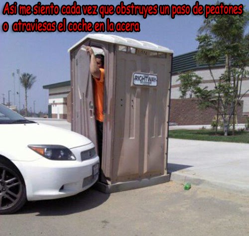Así me siento cada vez que obstruyes un paso de peatones o atraviesas el coche en la acera