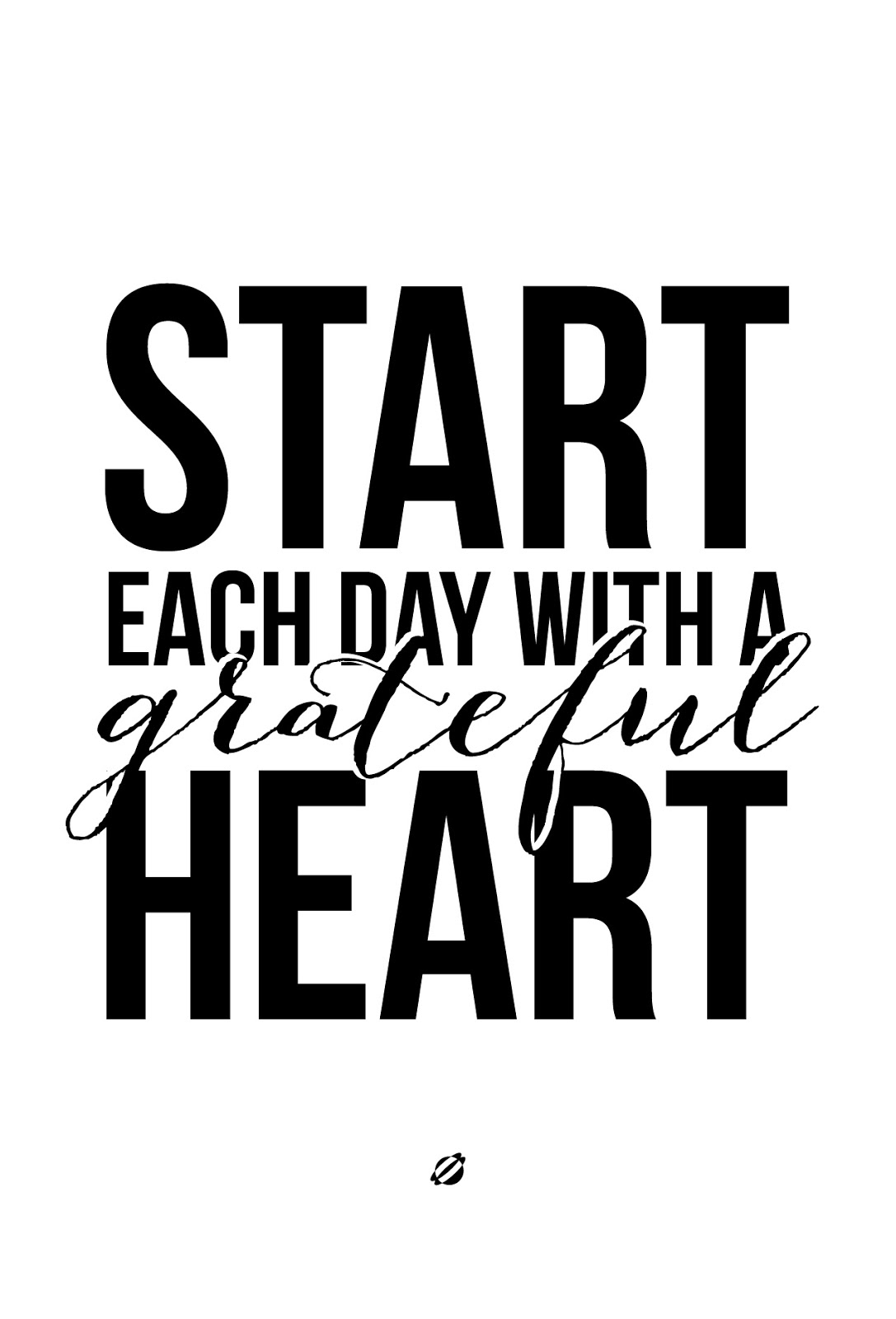 LostBumblebee 2013 Free Printable Start Each Day with a Grateful Heart! LostBumblebee 2013 Free Printable Start Each Day with a Grateful Heart!