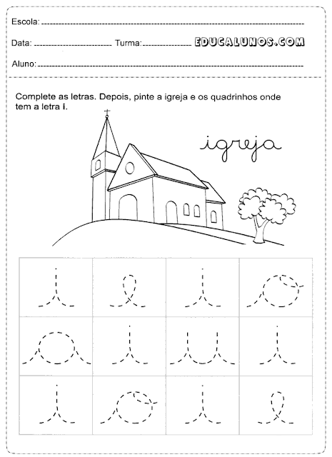 Complete as letras. Depois, pinte a igreja e os quadrinhos onde tem a letra I