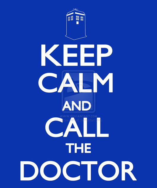 Keep Calm And Call The Doctor Keep Calm And Call The Doctor