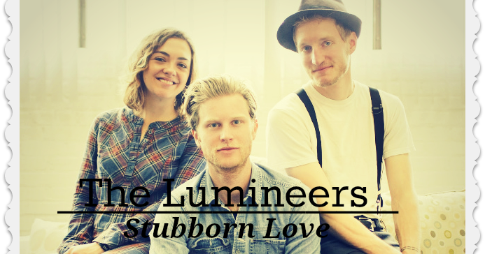 lyrics on my wall the lumineers stubborn love lumineers stubborn love
