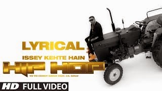 Watch  Issey Kehte Hain Hip Hop | Yo Yo Honey Singh Feat Lil Golu | Lyrical