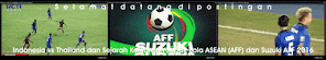 Indonesia vs Thailand dan Sejarah Kejuaraan Sepak Bola ASEAN (AFF) dan Suzuki AFF 2016