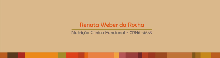 Renata Weber da Rocha -Nutrição Funcional