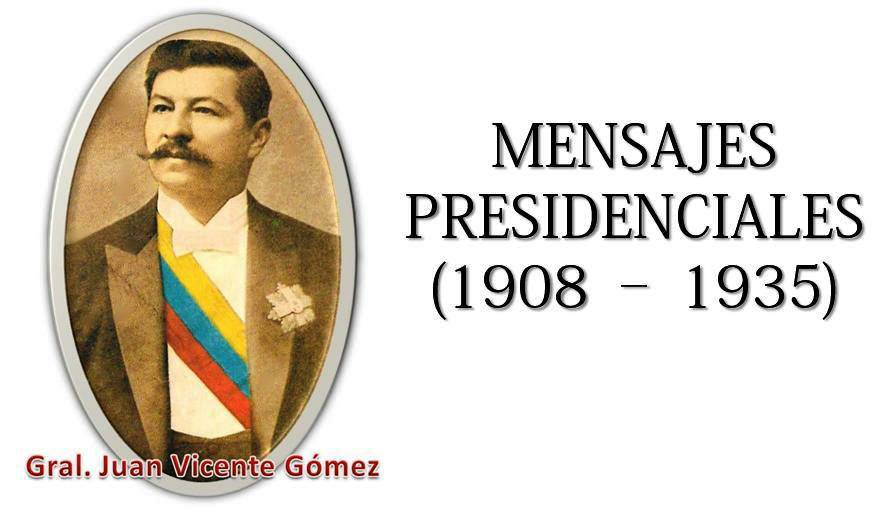 Juan Vicente Gómez: Mensajes Presidenciales