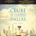 Clube de Compras Dallas (Dallas Buyers Club, EUA, 2013)