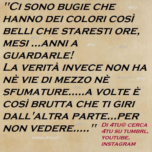 Bugie Frasi Aforismi Citazioni Video Foto Immagini Verita Videos Youtube 4tu Le Piu Belle Frasi E Canzoni Di 4tu C