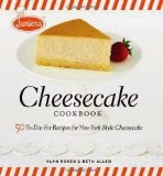 Junior's Cheesecake Cookbook - 50 To-Die-For Recipes of New York-Style Cheesecake