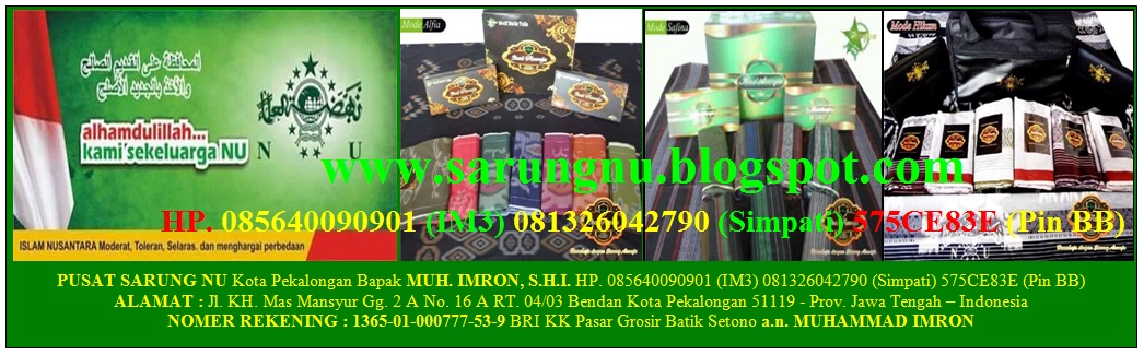 PUSAT SARUNG NU & BATIK NU KOTA PEKALONGAN - BATIK NAHDLATUL ULAMA - 085640090901 - 082226798822