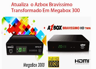 ATUALIZAÇÃO MODIFICADA DO RECEPTOR AZBOX BRAVÍSSIMO EM MEGABOX 3000 07/10/2015