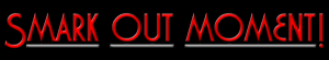 Smark Out Moment