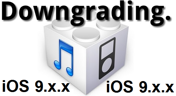 Downgrade Latest iOS 9.x.x to Older iOS 9.x.x Firmware on iPhone, iPad and iPod Touch Downgrade Latest iOS 9.x.x to Older iOS 9.x.x Firmware on iPhone, iPad and iPod Touch