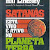 Satanás Está Vivo e Ativo no Planeta Terra - Hal Lindsey