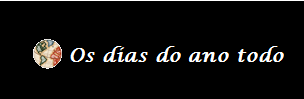 Os dias do Ano Todo