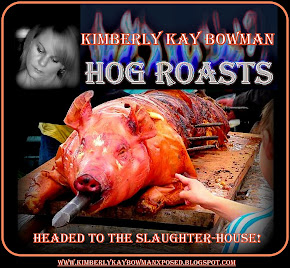 WANTED: SCANDALOUS HOG KIMBERLY KAY BOWMAN HEADED TO THE SLAUGHTER-HOUSE