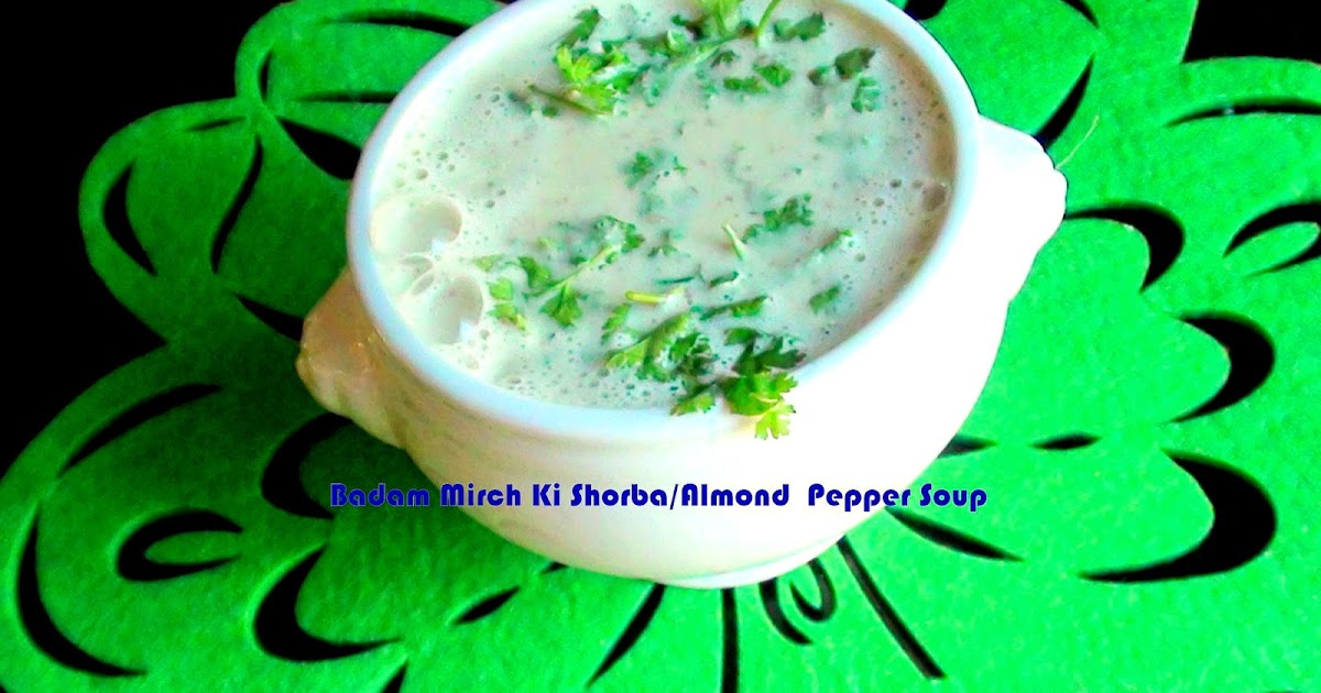Badam Mirchi Ka Shorba/Almond And Bell Pepper Soup
