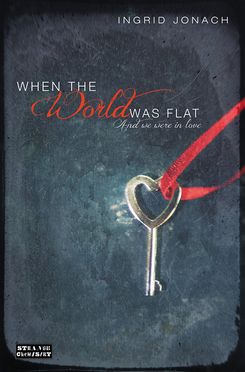Book Cover When the World Was Flat (and we were in love) by Ingrid Jonach