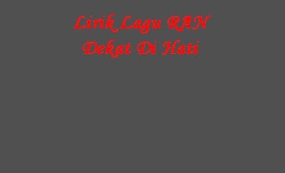 Lirik Lagu RAN - Dekat Di Hati | Lirik Lagu Terbaru