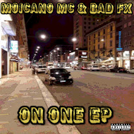 Moicano Mc & Bad Fx - On One EP (Autoproduzione 2016)