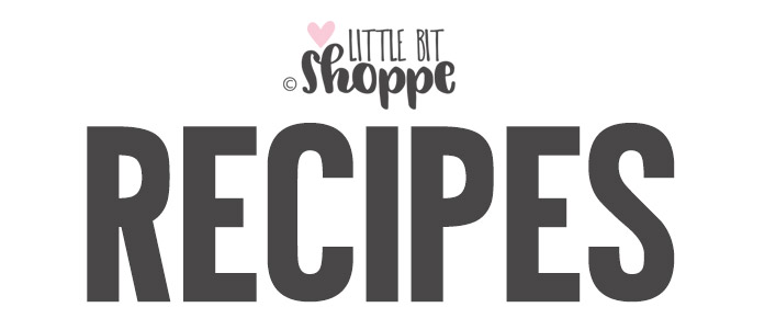 Little Bit Shoppe Recipes