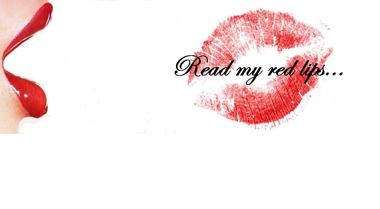 Read my red lips...