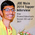 JEE MAINS 2014 TOPPER INTERVIEW