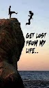 GET LOST FROM MY LIFE!!