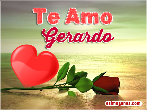 Imagenes De Amor Para Gerardo | te amo gerardo im 225 genes tarjetas postales con nombres Imagenes De Amor Para Gerardo | te amo gerardo im 225 genes tarjetas postales con nombres