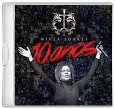 Baixar CD Nívea Soares – 10 Anos (2013) Download Baixar CD Nívea Soares – 10 Anos (2013) Download