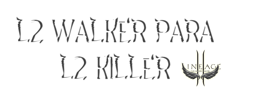 L2 Walker para L2 Killer