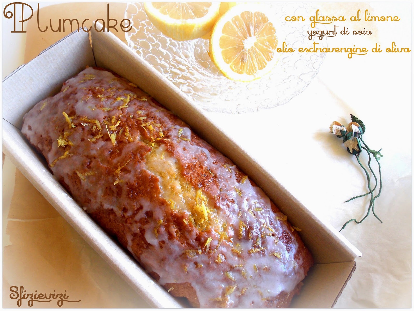 Plumcake al limone con olio evo, yogurt di soia e glassa al limone - ricetta senza latticini e senza lievito -