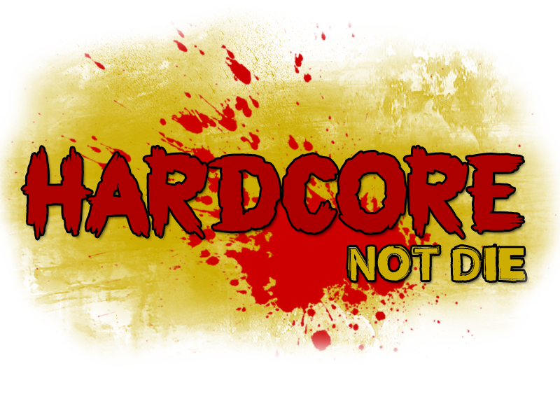 HARDCORE NOT DIE!!