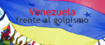 Venezuela frente al golpismo