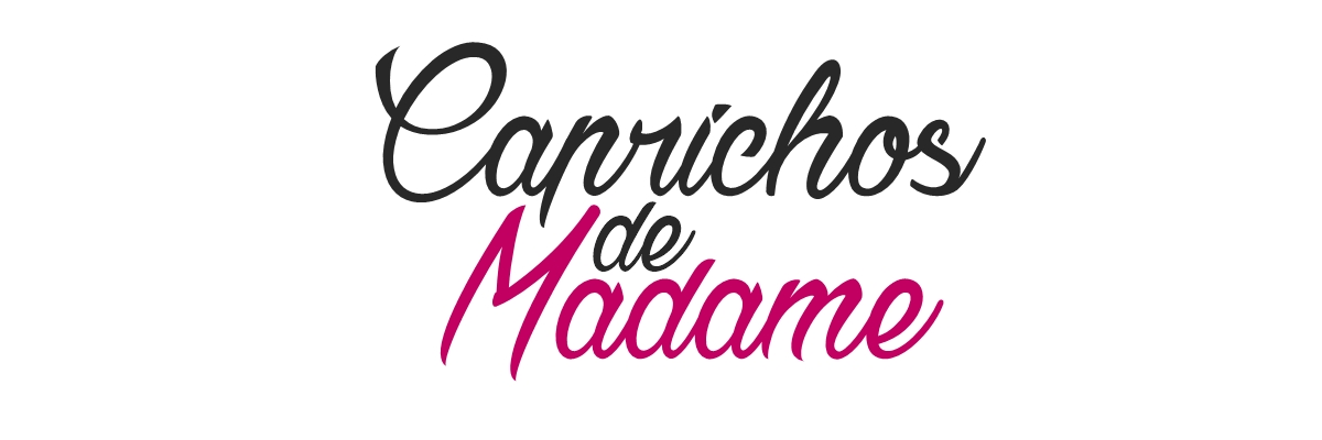 Caprichos de madame l Moda, beleza e resenhas