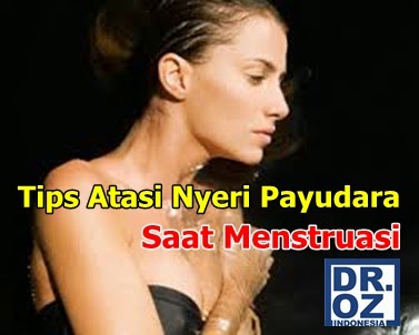 Dr. Oz Tips Atasi Nyeri Payudara Saat Menstruasi Dr. Oz Tips Atasi Nyeri Payudara Saat Menstruasi