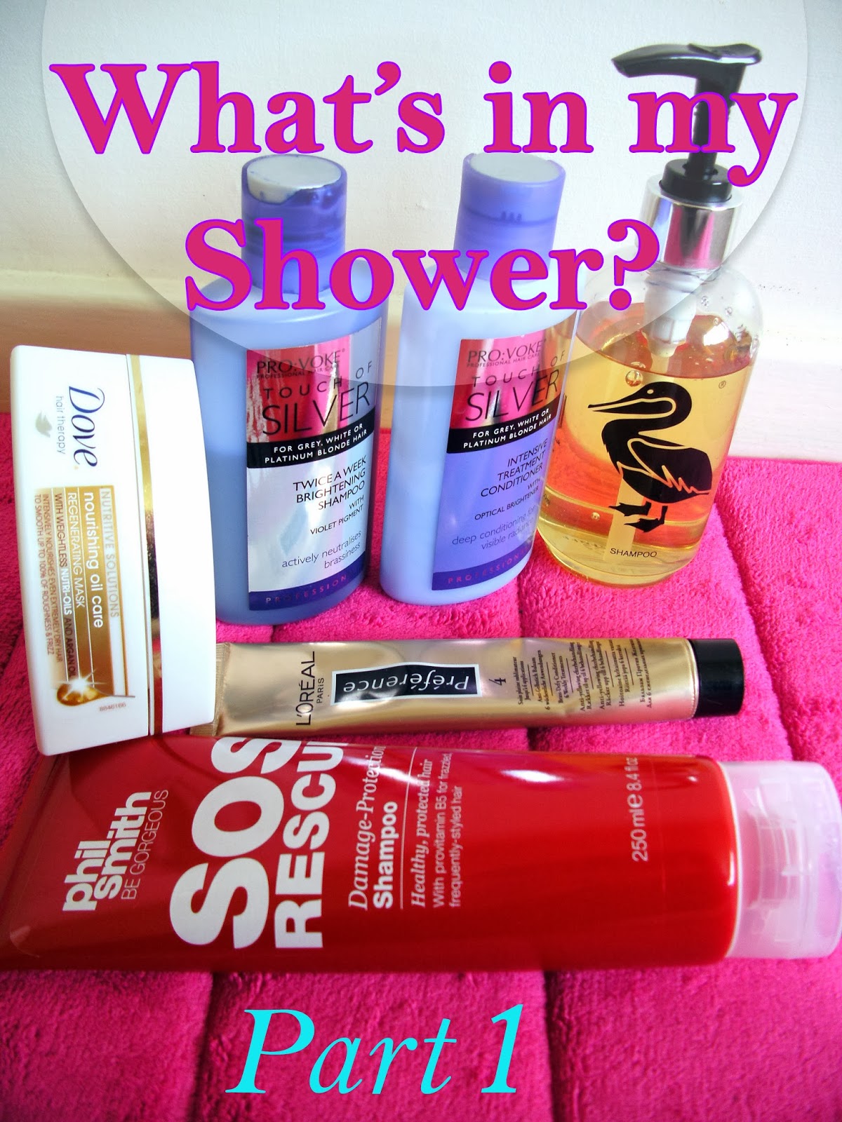 What's in my Shower - Dove Nourishing Oil Care Hair Mask, PRO:VOKE Touch of Silver Twice A Week Brightening Shampoo & Treatment Conditioner, Duck Island Mandarin & Bergamot Shampoo,  Phil Smith SOS Shampoo and L’Oreal Brass Defy Conditioner