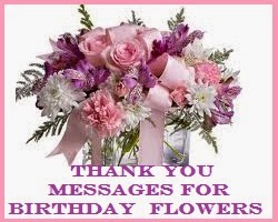 Thank You Messages Thank You Messages For Birthday Flowers