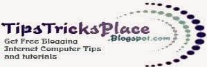 A Place for Blogging Tips and Tricks - TipsTricksPlace.blogspot.com