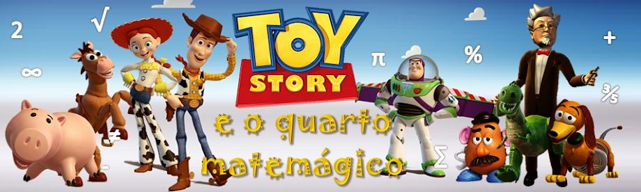 Toy Story e o quarto matemágico