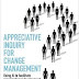 [Ebook] Appreciative Inquiry for Change Management: Using AI to Facilitate Organizational Development