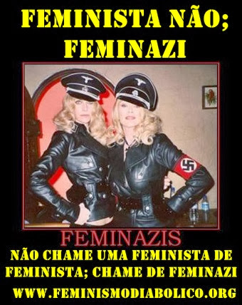 Chame as feministas de FEMINAZIS