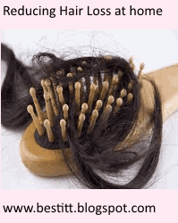 what are Best Powerful Home Remedies for Reducing Hair Loss at home ? what are Best Powerful Home Remedies for Reducing Hair Loss at home ?