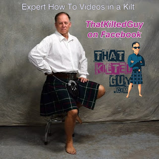 That Kilted Guy How to Videos That Kilted Guy How to Videos