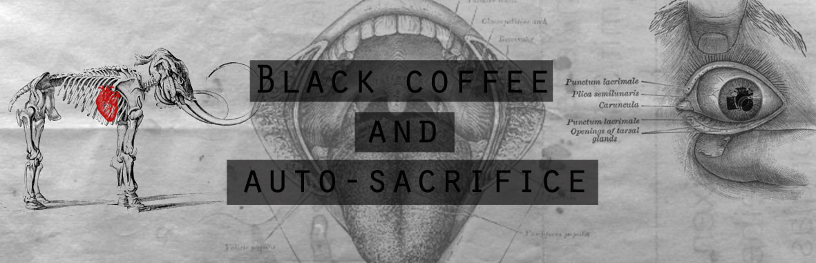 Black coffee and auto-sacrifice