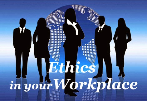 Ethics in your Workplace