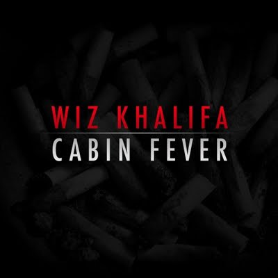 Cabin Fever is a nine track cabin fever wiz khalifa. Cabin Fever is a nine track