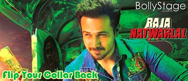Flip Your Collar Back - Emran as Raja Natwarlal Flip Your Collar Back - Emran as Raja Natwarlal