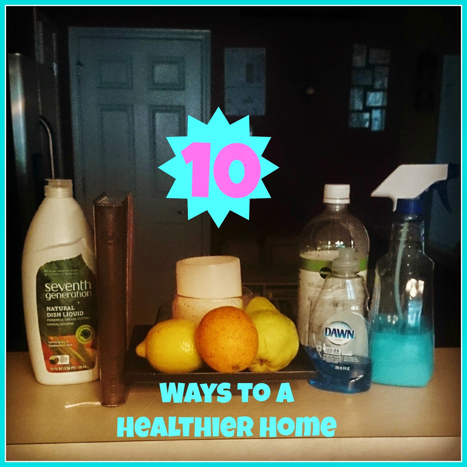 Healthier Home 10 Ways to a Healthier Home
